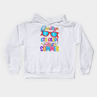 Goodbye School Hello Summer Happy Last Day Teacher Students Kids Hoodie